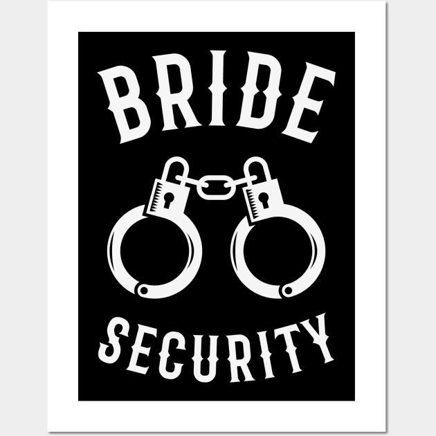 Bride Security – Handcuffs (Hen Party / White) Wall Art by MrFaulbaum